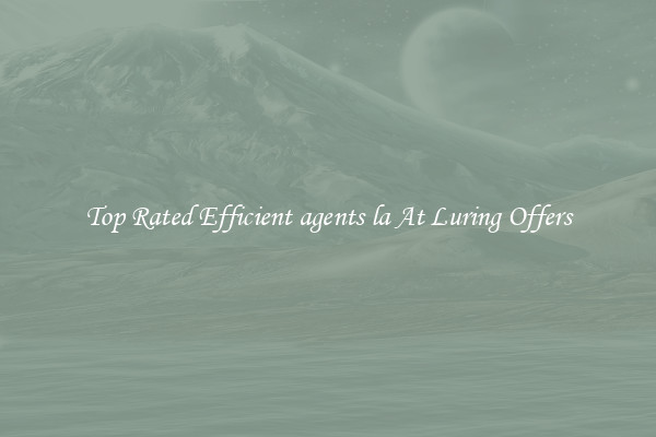 Top Rated Efficient agents la At Luring Offers