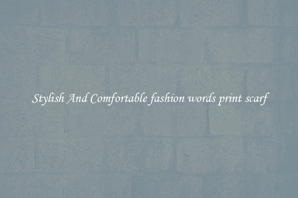 Stylish And Comfortable fashion words print scarf
