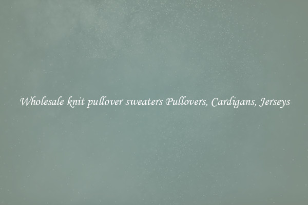Wholesale knit pullover sweaters Pullovers, Cardigans, Jerseys