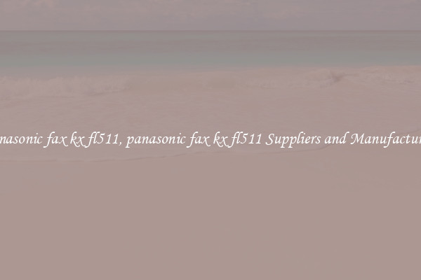 panasonic fax kx fl511, panasonic fax kx fl511 Suppliers and Manufacturers
