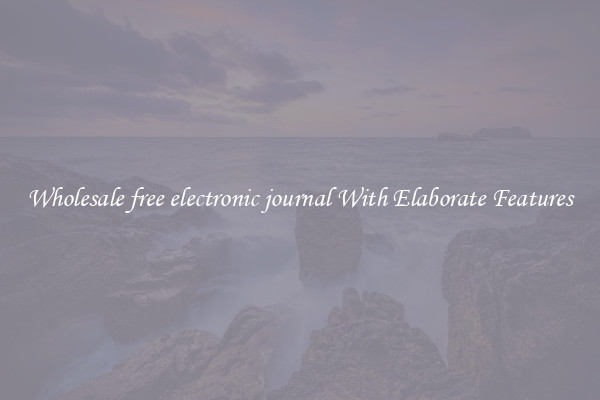 Wholesale free electronic journal With Elaborate Features