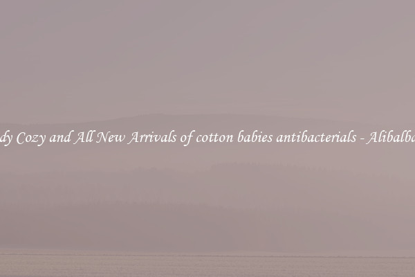 Trendy Cozy and All New Arrivals of cotton babies antibacterials - Alibalba.com