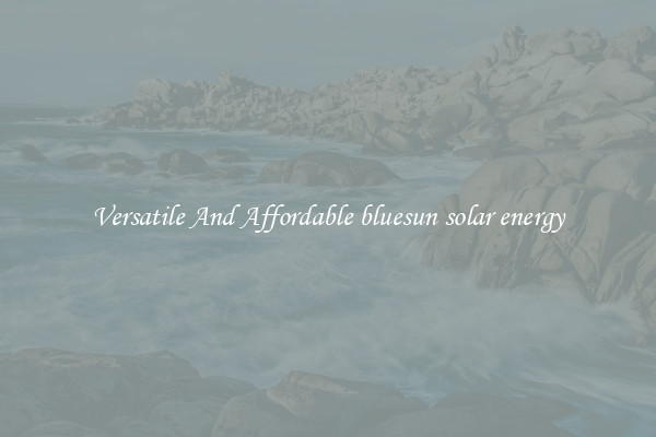 Versatile And Affordable bluesun solar energy
