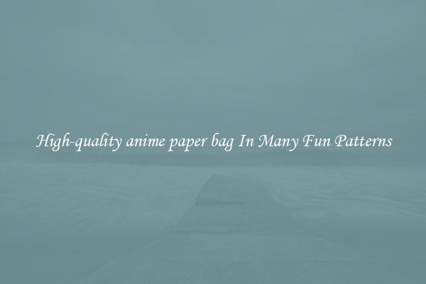 High-quality anime paper bag In Many Fun Patterns