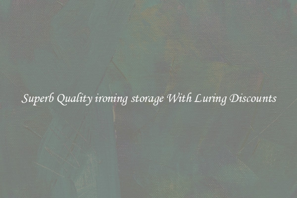 Superb Quality ironing storage With Luring Discounts