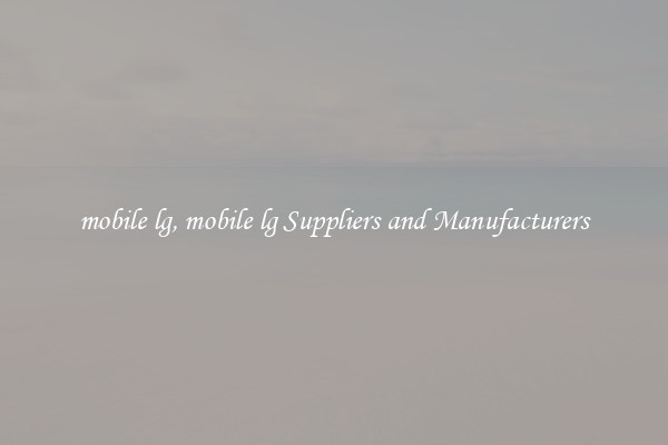 mobile lg, mobile lg Suppliers and Manufacturers