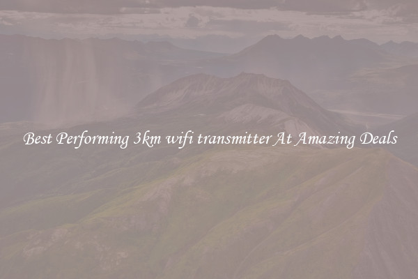 Best Performing 3km wifi transmitter At Amazing Deals