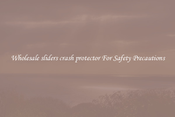Wholesale sliders crash protector For Safety Precautions