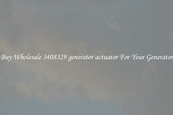 Buy Wholesale 3408329 generator actuator For Your Generator