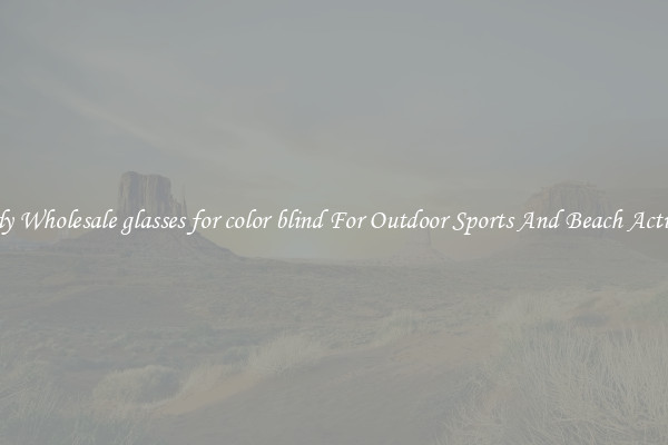 Trendy Wholesale glasses for color blind For Outdoor Sports And Beach Activities