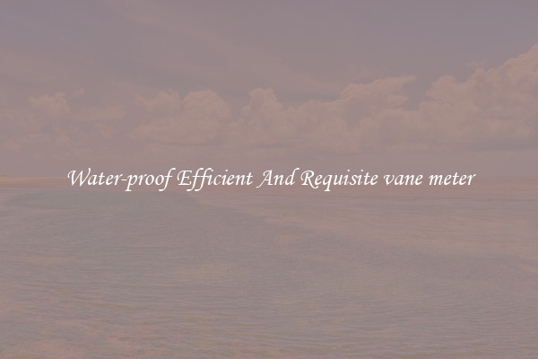 Water-proof Efficient And Requisite vane meter