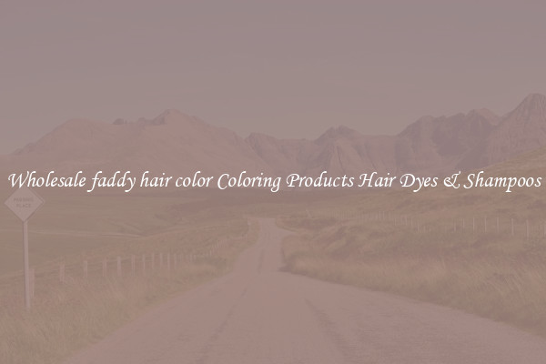 Wholesale faddy hair color Coloring Products Hair Dyes & Shampoos