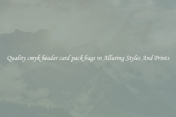 Quality cmyk header card pack bags in Alluring Styles And Prints