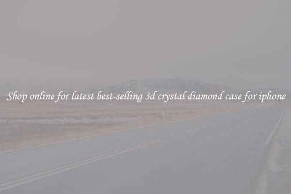 Shop online for latest best-selling 3d crystal diamond case for iphone