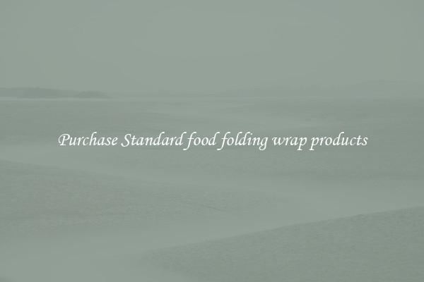 Purchase Standard food folding wrap products
